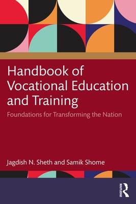 Handbook of Vocational Education and Training: Foundations for Transforming the Nation by Sheth, Jagdish N.
