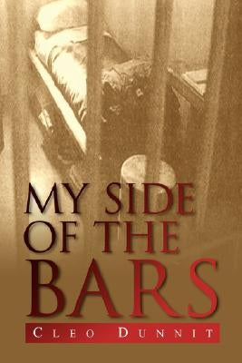 My Side of the Bars by Dunnit, Cleo