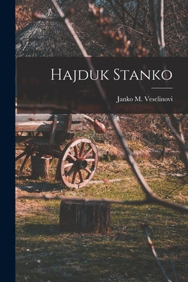 Hajduk Stanko by Veselinovi, Janko M. 1862-1905
