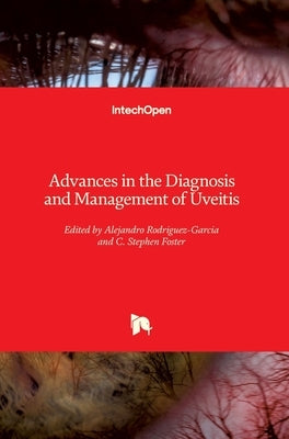 Advances in the Diagnosis and Management of Uveitis by Rodriguez-Garcia, Alejandro