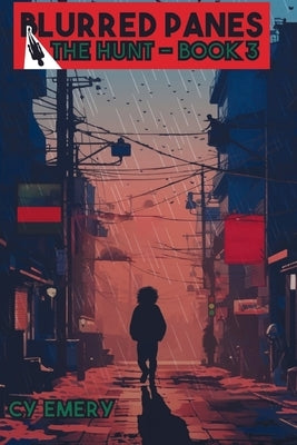 Blurred Panes: The Hunt: Book - 3 by Emery, Cy