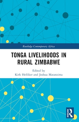 Tonga Livelihoods in Rural Zimbabwe by Helliker, Kirk