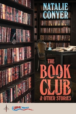 The Book Club & Other Stories by Conyer, Natalie