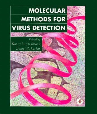 Molecular Methods for Virus Detection by Wiedbrauk, Danny L.