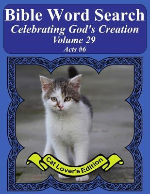 Bible Word Search Celebrating God's Creation Volume 29: Acts #6 Extra Large Print by Pope, T. W.
