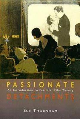 Passionate Detachments by Thornham, Sue