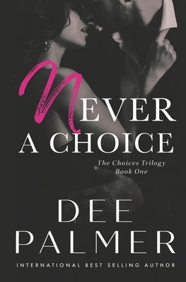 Never A Choice by Palmer, Dee