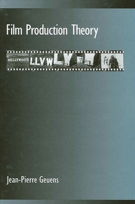 Film Production Theory by Geuens, Jean-Pierre