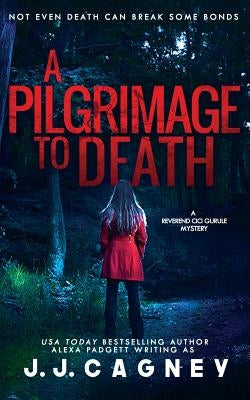 A Pilgrimage to Death by Cagney, J. J.