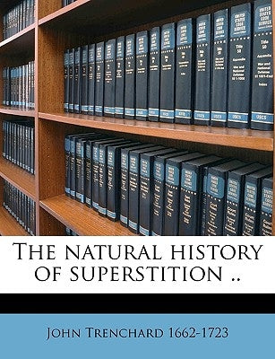 The natural history of superstition .. by Trenchard, John