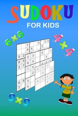 Sudoku for kids: A collection of 150 Sudoku puzzles 4x4, 6x6 and 9x9 from easy to medium to a bit more difficult. Improve memory and lo by Puzzle Books, Es