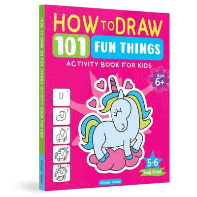 101 Learn to Draw Fun Things by Wonder House Books