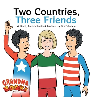 Two Countries, Three Friends by Kanter, Raejean