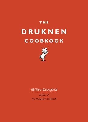 The Drunken Cookbook by Crawford, Milton