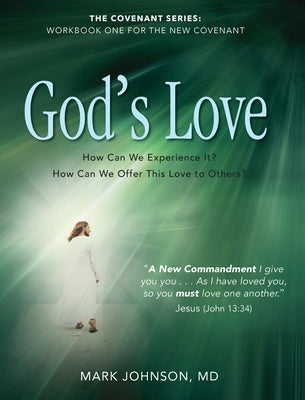 God's Love: Workbook One for the New Covenant by Johnson, Mark