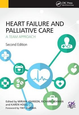 Heart Failure and Palliative Care: A Team Approach, Second Edition by Johnson, Miriam