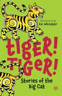 Tiger! Tiger! Stories of the Big Cat by Various, Various
