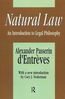 Natural Law: An Introduction to Legal Philosophy by D'Entreves, Alexander Passerin