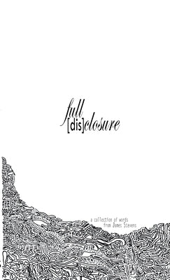 full [dis]closure by Stevens, James
