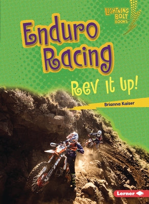 Enduro Racing: REV It Up! by Kaiser, Brianna