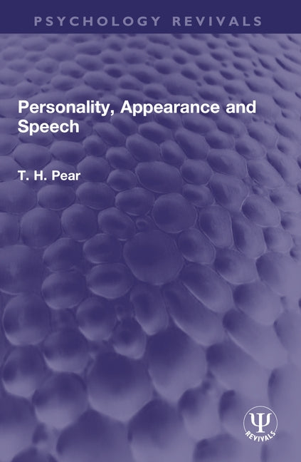 Personality, Appearance and Speech by Pear, T. H.