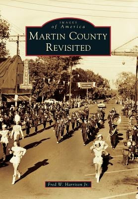 Martin County Revisited by Harrison Jr, Fred W.