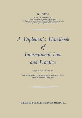A Diplomat's Handbook of International Law and Practice by Sen, Biswanath