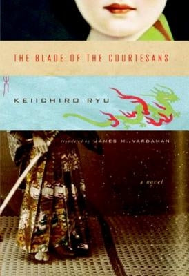 The Blade of the Courtesans by Ryu, Keiichiro