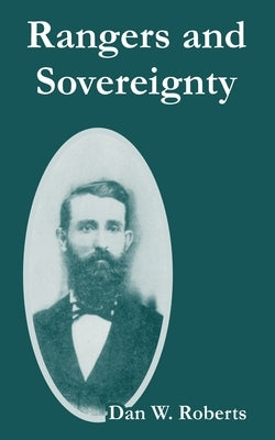 Rangers and Sovereignty by Roberts, Dan W.