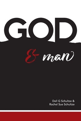 God and Man by Schultze, Rachel Sue