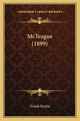 McTeague (1899) by Norris, Frank