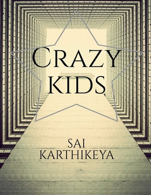 Crazy kids by Karthikeya, Challamkuri