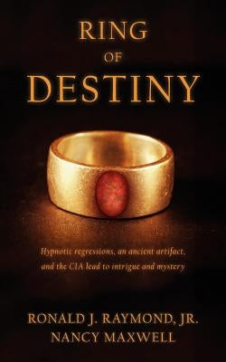 Ring of Destiny by Raymond, Jr. Ronald J.