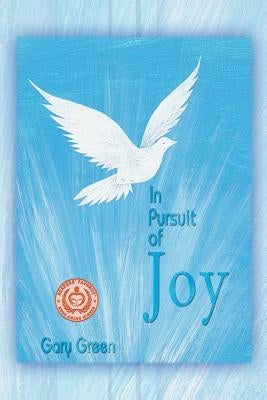 In Pursuit of Joy by Green, Gary