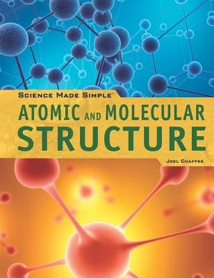 Atomic and Molecular Structure by Chaffee, Joel