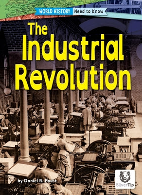 The Industrial Revolution by Faust, Daniel R.