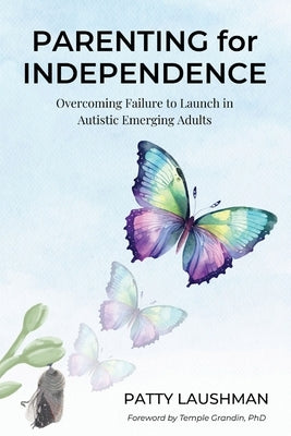 Parenting for Independence by Laushman, Patty