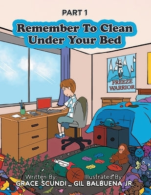 Remember To Clean Under Your Bed by Scundi, Grace