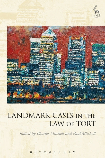 Landmark Cases in the Law of Tort by Mitchell, Charles