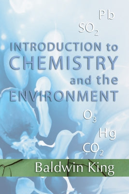 Introduction to Chemistry and The Environment by King, Baldwin