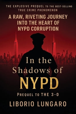 In the Shadows of NYPD by Lungaro, Liborio