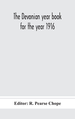 The Devonian Year Book For The Year 1916 by R Pearse Chope