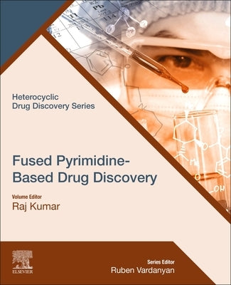Fused Pyrimidine-Based Drug Discovery by Kumar, Raj