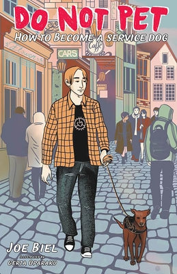 Do Not Pet: How to Become a Service Dog by Biel, Joe