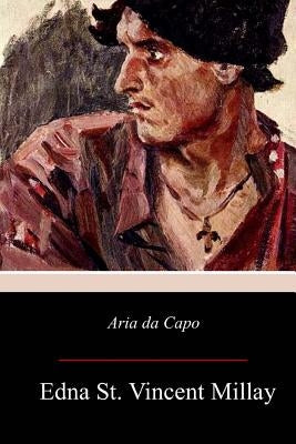 Aria da Capo by Millay, Edna St Vincent