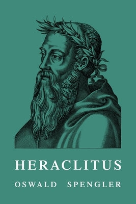 Heraclitus by Spengler, Oswald