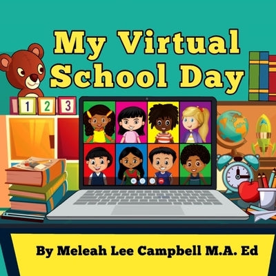 My Virtual School Day by Campbell, Meleah Lee
