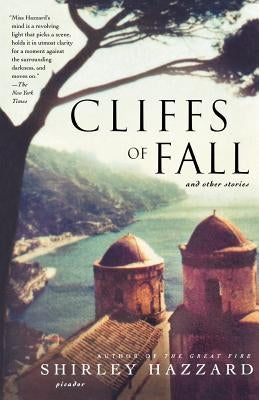Cliffs of Fall: And Other Stories by Hazzard, Shirley