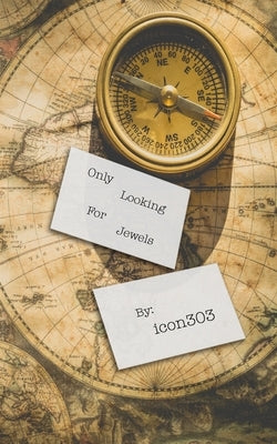 Only Looking For Jewels by Icon303