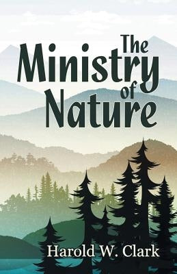The Ministry of Nature by Clark, Harold W.